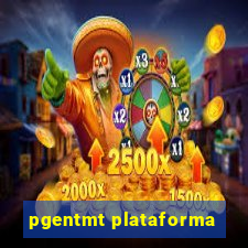 pgentmt plataforma